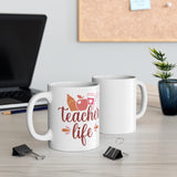 Teacher Life Mug (11 oz/ 15 oz)