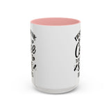 First I Drink the Coffee, Then I Save the Lives Mug (11 oz/ 15 oz)