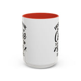 First I Drink the Coffee, Then I Save the Lives Mug (11 oz/ 15 oz)