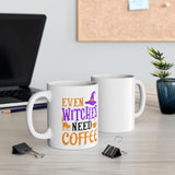 Even Witches Need Coffee Mug 11/15 oz