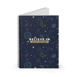 Believe in Your Dreams Spiral Notebook