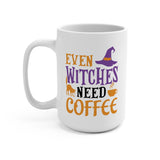 Even Witches Need Coffee Mug 11/15 oz