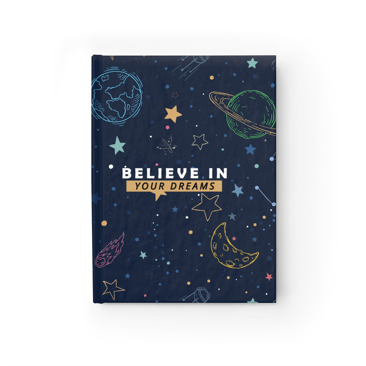 Believe in Your Dreams Hardcover Journal