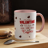 Who Needs a Valentine? Coffee Mug