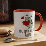 You Had Me at RAWR Coffee Mug