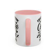 First I Drink the Coffee, Then I Save the Lives Mug