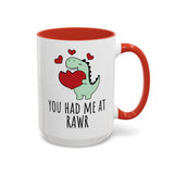 You Had Me at RAWR Coffee Mug