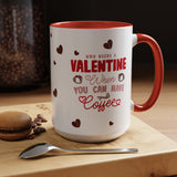 Who Needs a Valentine? Coffee Mug