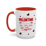 Who Needs a Valentine? Coffee Mug