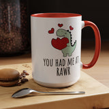 You Had Me at RAWR Coffee Mug