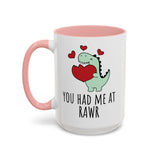 You Had Me at RAWR Coffee Mug