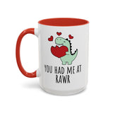 You Had Me at RAWR Coffee Mug