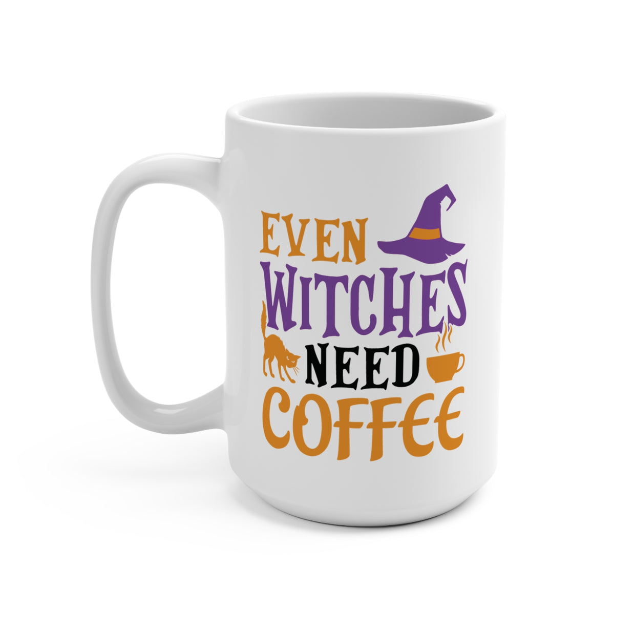 Even Witches Need Coffee Mug 11/15 oz