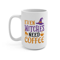Even Witches Need Coffee Mug 11/15 oz