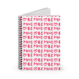 Be Mine Spiral Notebook