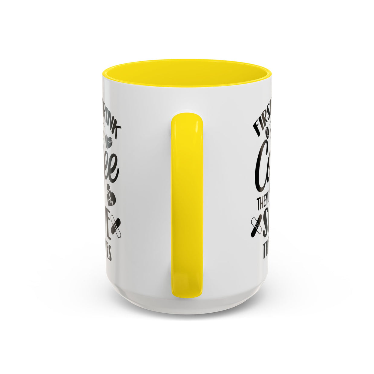 First I Drink the Coffee, Then I Save the Lives Mug