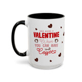 Who Needs a Valentine? Coffee Mug