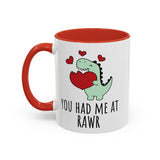 You Had Me at RAWR Coffee Mug