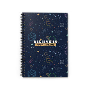 Believe in Your Dreams Spiral Notebook