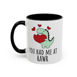 You Had Me at RAWR Coffee Mug