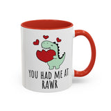 You Had Me at RAWR Coffee Mug