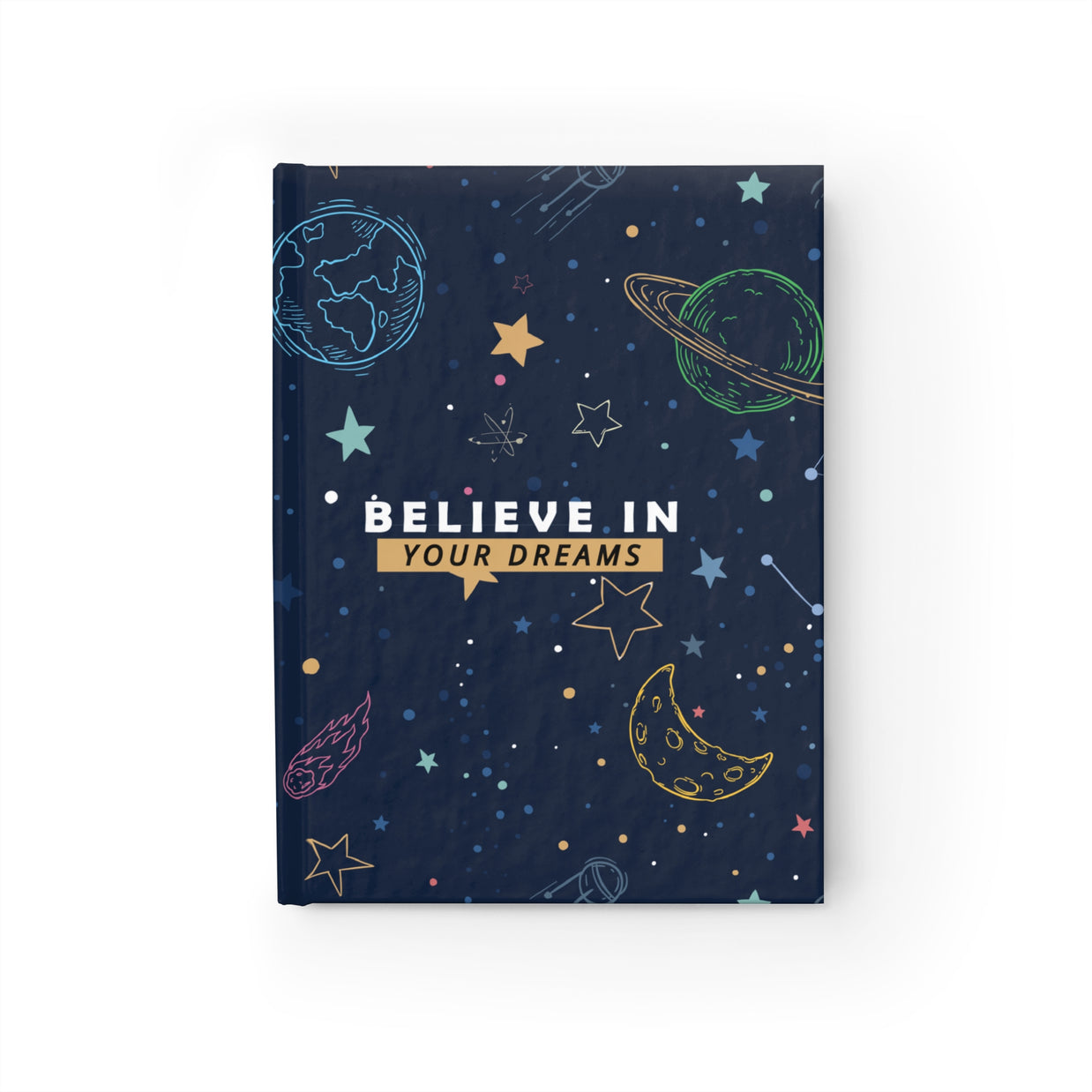 Believe in Your Dreams Hardcover Journal