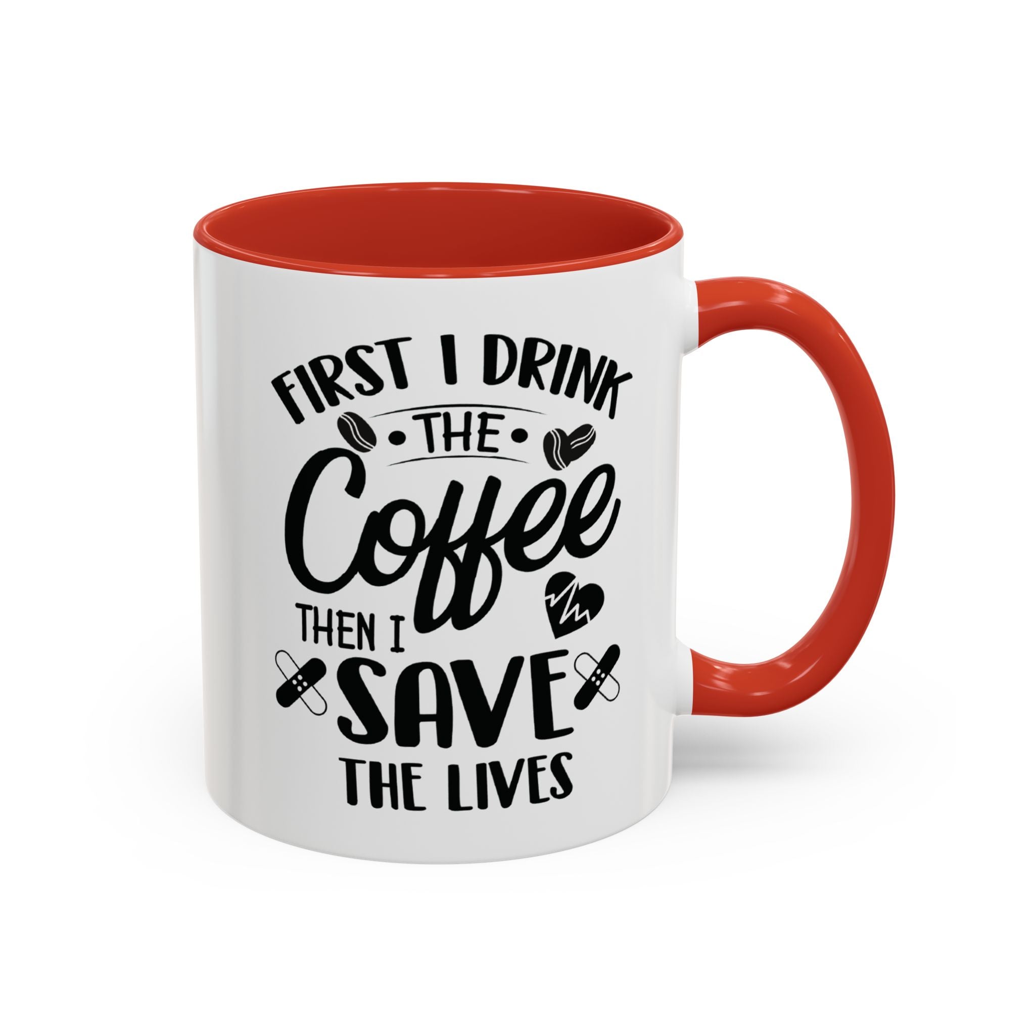 First I Drink the Coffee, Then I Save the Lives Mug