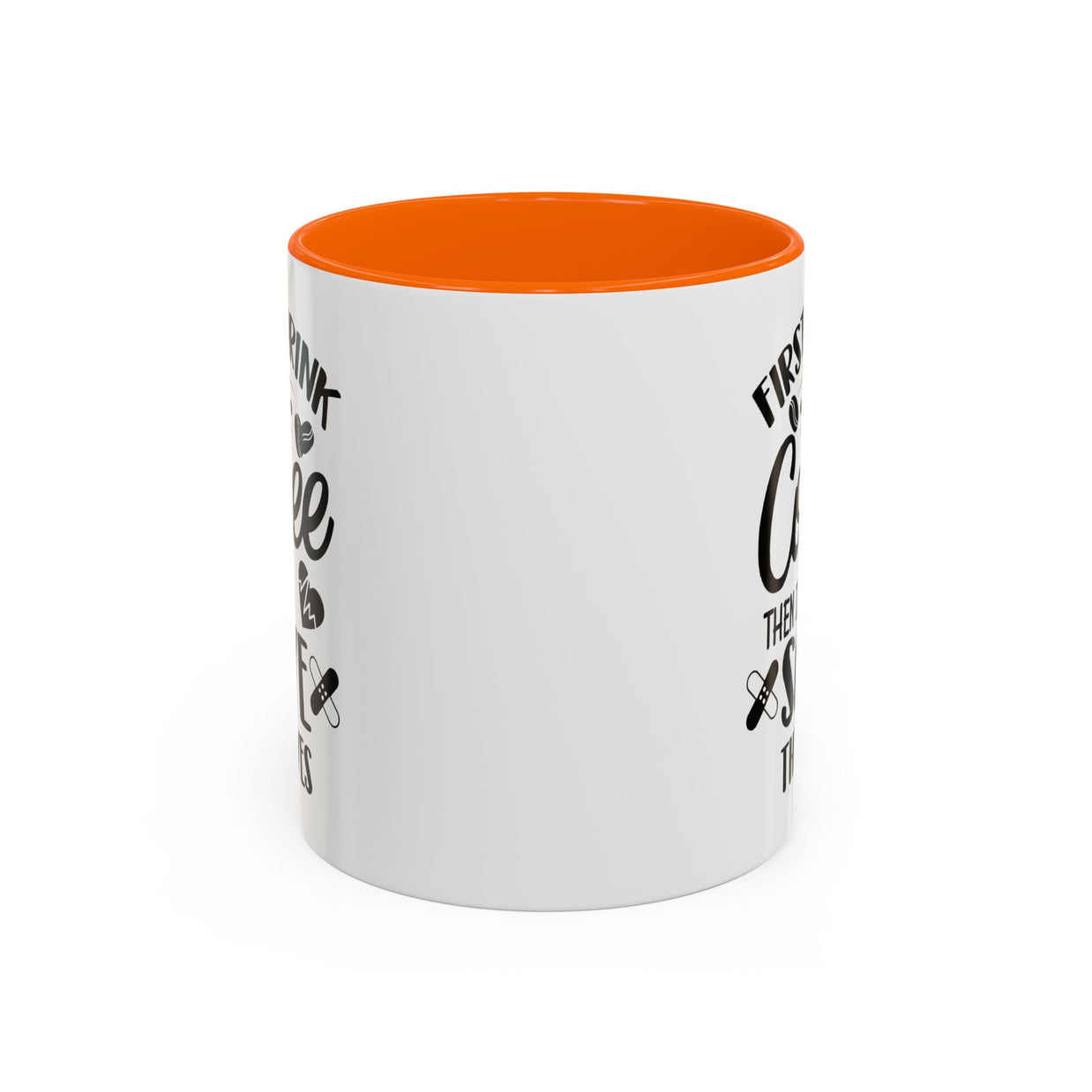 First I Drink the Coffee, Then I Save the Lives Mug