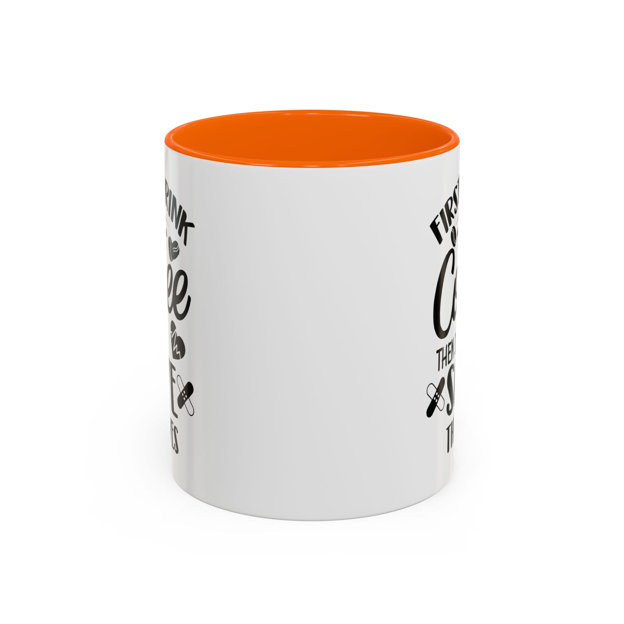 First I Drink the Coffee, Then I Save the Lives Mug