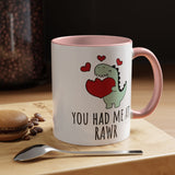You Had Me at RAWR Coffee Mug