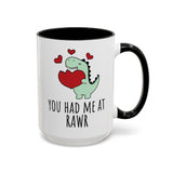 You Had Me at RAWR Coffee Mug
