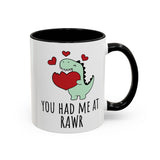 You Had Me at RAWR Coffee Mug
