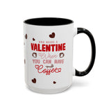 Who Needs a Valentine? Coffee Mug