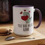 You Had Me at RAWR Coffee Mug