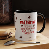 Who Needs a Valentine? Coffee Mug