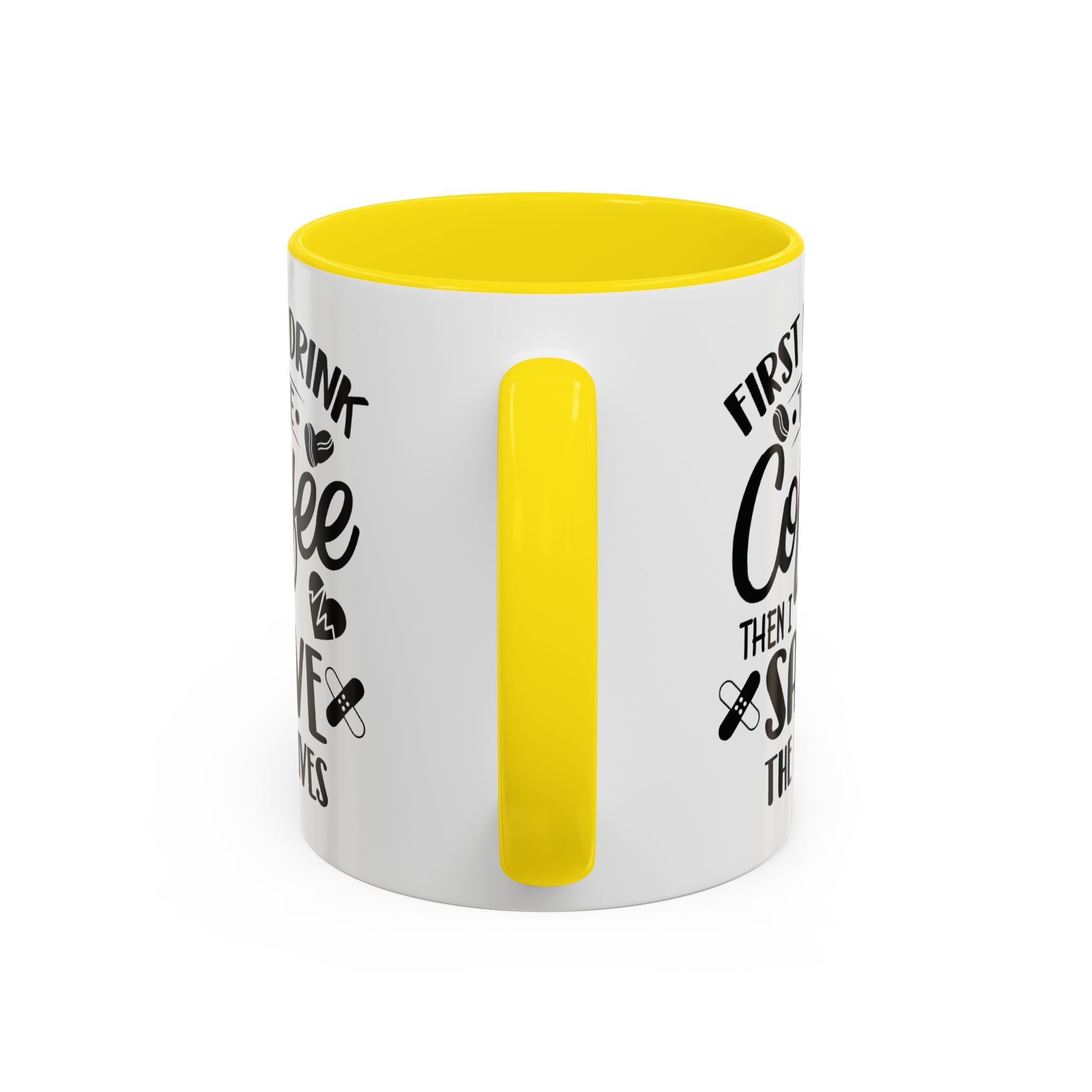 First I Drink the Coffee, Then I Save the Lives Mug