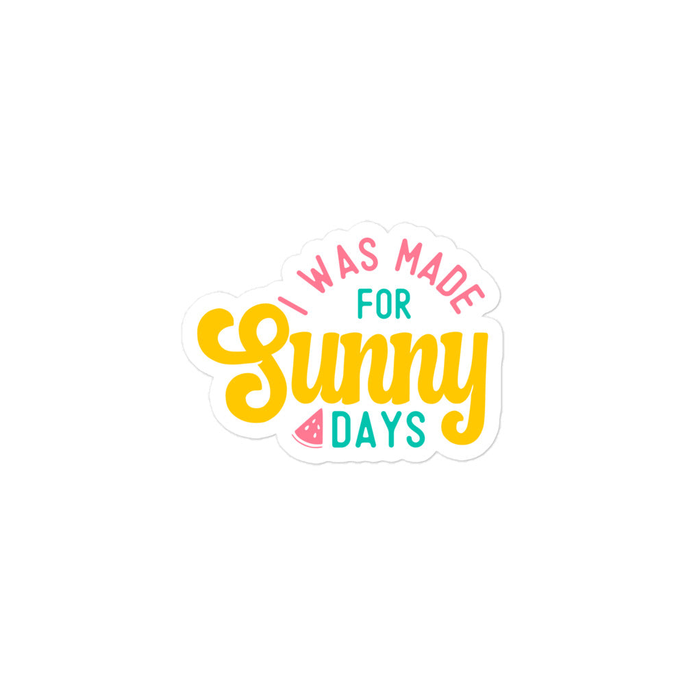 Made for Sunny Days Kiss Cut Sticker