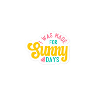Made for Sunny Days Kiss Cut Sticker