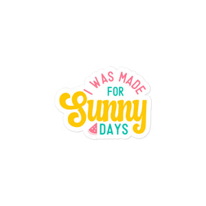 Made for Sunny Days Kiss Cut Sticker