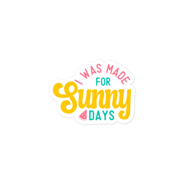 Made for Sunny Days Kiss Cut Sticker
