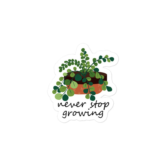 Never Stop Growing Plant Kiss Cut Sticker