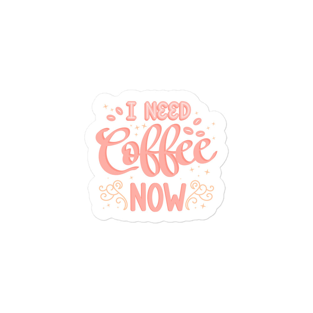 I Need Coffee Now Kiss Cut Sticker