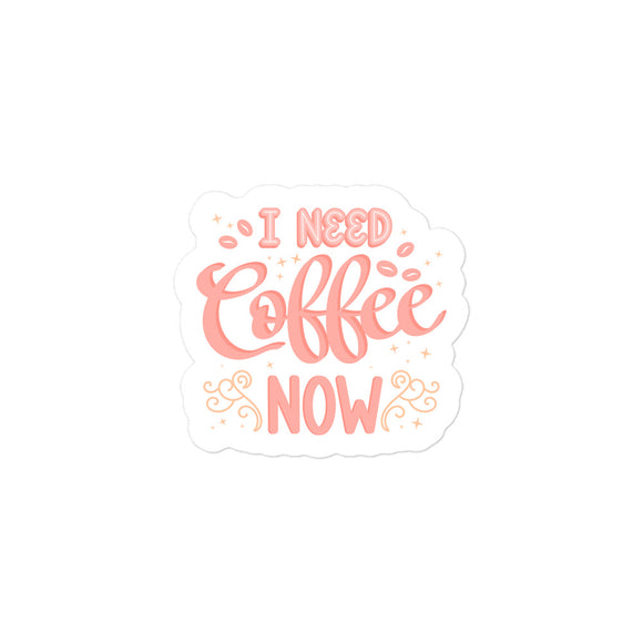 I Need Coffee Now Kiss Cut Sticker