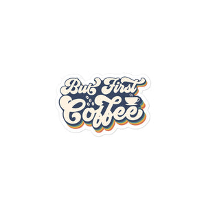 But First Coffee Retro Kiss Cut Sticker
