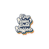 Keep Calm Drink Coffee Kiss Cut Sticker