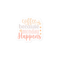 Monday Happens Kiss Cut Sticker - White
