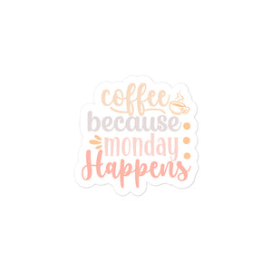 Monday Happens Kiss Cut Sticker - White