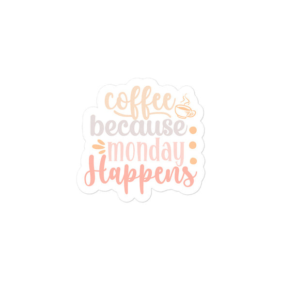 Monday Happens Kiss Cut Sticker - White