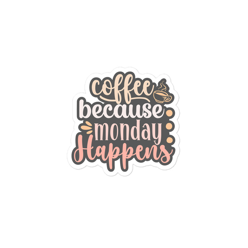 Monday Happens Kiss Cut Sticker - Gray