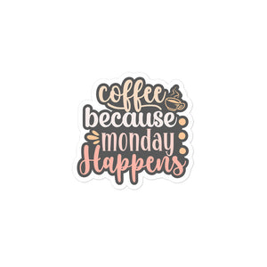 Monday Happens Kiss Cut Sticker - Gray